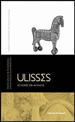 Ulisses - O Herói da Astúcia, do autor Maria Zelia de Alvarenga; Sylvia Mello Silva Baptista