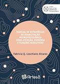 Ler Manual de Estratégias de Reabilitação Neuropsicológica Para Atenção, Memória e Funções Executivas, do autor Fabricia Q. Loschiavo Alvares Ler Manual de Estratégias de Reabilitação Neuropsicológica Para Atenção, Memória e Funções Executivas, do autor Fabricia Q. Loschiavo Alvares