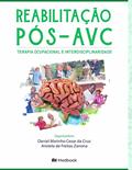 Ler Reabilitação Pós-AVC: Terapia ocupacional e interdisciplinaridade, do autor Daniel Marinho Cezar da Cruz; Aristela de Freitas Zanona
