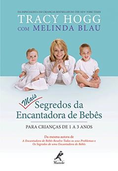 Mais segredos da encantadora de bebês: Para crianças de 1 a 3 anos, do autor Tracy Hogg; Melinda Blau