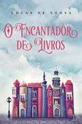 Ler O Encantador de Livros, do autor Lucas De Sousa