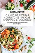 Ler O LIVRO DE RECEITAS COMPLETO DE SALADAS SAUDÁVEIS E SABOROSAS, do autor CARMELA FONTAN