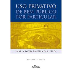 Ler Uso Privativo De Bem Público Por Particular, do autor Maria Sylvia Zanella Di Pietro Ler Uso Privativo De Bem Público Por Particular, do autor Maria Sylvia Zanella Di Pietro