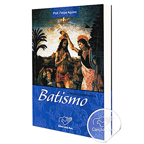 Ler Coleção Sacramentos - Batismo, do autor Professor Felipe Aquino Ler Coleção Sacramentos - Batismo, do autor Professor Felipe Aquino