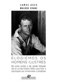 Ler Elogiemos os homens ilustres, do autor James Rufus Agee; Walker Evans