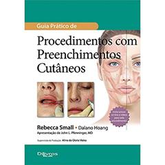 Guia Prático de Procedimentos com Preenchimento Cutâneos, do autor Rebecca Small