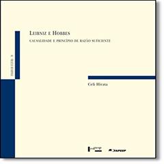 Leibniz e Hobbes. Causalidade e Princípio de Razão Suficiente, do autor Celi Hirata