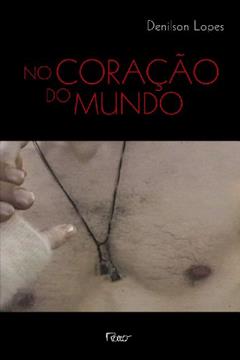 No coração do mundo: Paisagens transculturais, do autor Denilson Lopes