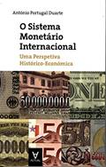 Ler O Sistema Monetário Internacional: uma Perspectiva Histórico-económica, do autor António Portugal Duarte