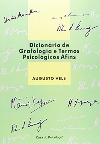 Ler Dicionário de Grafologia e Termos Psicológicos Afins, do autor Augusto Vels