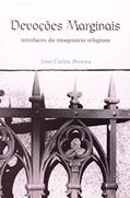 Ler Devoções marginais: Interfaces do imaginário religioso, do autor José Carlos Pereira