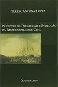 Ler Princípio Da Precaução E Evolução Da Responsabilidade Civil, do autor Teresa Ancona Lopez Ler Princípio Da Precaução E Evolução Da Responsabilidade Civil, do autor Teresa Ancona Lopez
