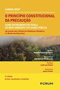 Ler O princípio constitucional da precaução como instrumento de tutela do meio ambiente e da saúde pública: (de acordo com o direito das mudanças climáticas e o direito dos desastres), do autor Gabriel Wedy Ler O princípio constitucional da precaução como instrumento de tutela do meio ambiente e da saúde pública: (de acordo com o direito das mudanças climáticas e o direito dos desastres), do autor Gabriel Wedy