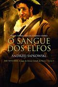 Ler O sangue dos elfos - The Witcher - A saga do bruxo Geralt de Rívia: 3, do autor Andrzej Sapkowski Ler O sangue dos elfos - The Witcher - A saga do bruxo Geralt de Rívia: 3, do autor Andrzej Sapkowski