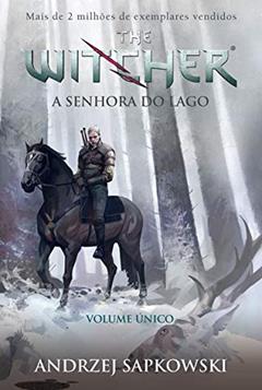 A Senhora do lago - The Witcher - A saga do bruxo Geralt de Rívia (Capa game): A saga do bruxo Geralt de Rivia - Volume Único: 7, do autor Andrzej Sapkowski