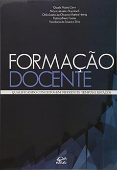 Formação Docente. Qualificando Conceitos em Diferentes Tempos e Espaços, do autor Gicele Maria Cervi