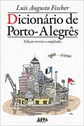 Ler Dicionário de Porto-alegrês: Edição Ampliada, do autor Luís Augusto Fischer