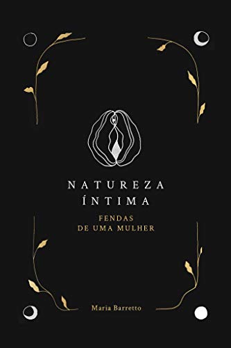 Ler Natureza Íntima: Fendas de uma mulher, do autor Barretto Maria Ler Natureza Íntima: Fendas de uma mulher, do autor Barretto Maria