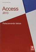 Ler Access 2013. Relacionando Ideias, do autor Daniel Hayashida Simão