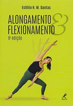 Alongamento e flexionamento, do autor Estélio H. M. Dantas