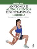 Ler Anatomia e alongamentos essenciais para corrida: Guia completo com 100 exercícios de flexibilidade, do autor Guillermo Seijas