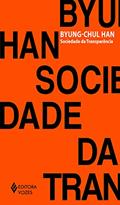 Ler Sociedade da transparência, do autor Byung-Chul Han