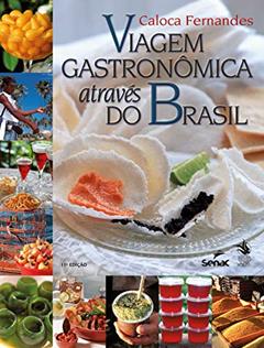 Viagem gastronômica através do Brasil, do autor Caloca Fernandes