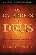 Ler Os Caçadores de Deus, do autor Tommy Tenney