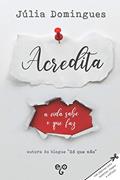 Ler Acredita: a vida sabe o que faz, do autor Júlia Domingues