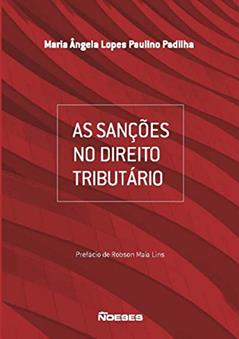 As Sanções no Direito Tributário, do autor Maria Ângela Lopes Paulino Padilha