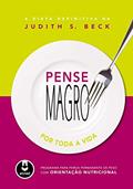 Ler Pense Magro por Toda a Vida: Programa para Perda de Peso com Orientação Nutricional, do autor Judith S. Beck