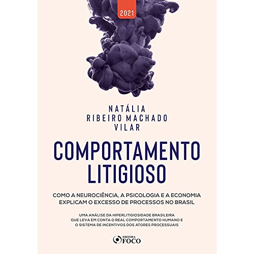 Ler COMPORTAMENTO LITIGIOSO - 1ª ED - 2021: COMO A NEUROCIÊNCIA, A PSICOLOGIA E A ECONOMIA EXPLICAM O EXCESSO DE PROCESSOS NO BRASIL, do autor Natália Ribeiro Machado Vilar Ler COMPORTAMENTO LITIGIOSO - 1ª ED - 2021: COMO A NEUROCIÊNCIA, A PSICOLOGIA E A ECONOMIA EXPLICAM O EXCESSO DE PROCESSOS NO BRASIL, do autor Natália Ribeiro Machado Vilar