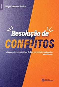 Resolução de conflitos:: dialogando com a cultura de paz e o modelo multiportas, do autor Mayta Lobo dos Santos