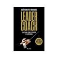 Ler Leader Coach: Coaching como Filosofia de Liderança, do autor José Roberto Marques
