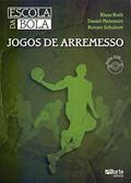 Ler Escola da Bola. Jogos de Arremesso, do autor Klaus Roth; Renate Schubert; Daniel Memmert Ler Escola da Bola. Jogos de Arremesso, do autor Klaus Roth; Renate Schubert; Daniel Memmert