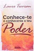 Ler Conhece-te e Conhecerás o Teu Poder, do autor Lauro Trevisan Ler Conhece-te e Conhecerás o Teu Poder, do autor Lauro Trevisan