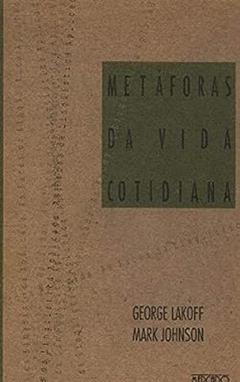 Metaforas da Vida Cotidiana - 1, do autor Lakoff/ Johnson