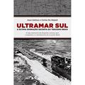Ler Ultramar Sul: a última operação secreta do Terceiro Reich: A última operação secreta do Terceiro Reich, do autor Juan Salinas Ler Ultramar Sul: a última operação secreta do Terceiro Reich: A última operação secreta do Terceiro Reich, do autor Juan Salinas