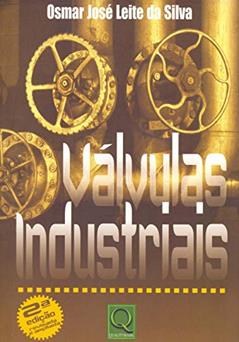 Válvulas Industriais, do autor Osmar José Leite da Silva