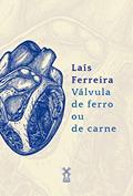 Ler Válvula de ferro ou de carne, do autor Laís Ferreira