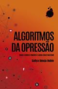Ler Algoritmos da Opressão, do autor Safiya Umoja Noble Ler Algoritmos da Opressão, do autor Safiya Umoja Noble