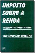 Ler Imposto sobre a renda - 1 ed./2002: Pressupostos constitucionais, do autor José A. L. Goncalves Ler Imposto sobre a renda - 1 ed./2002: Pressupostos constitucionais, do autor José A. L. Goncalves