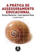 Ler A Prática de Assessoramento Educacional, do autor Carles Monereo; Juan Ignácio Pozo