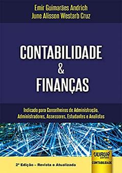 Contabilidade & Finanças - Indicado para Conselheiros de Administração, Administradores, Assessores, Estudantes e Analistas, do autor Emir Guimarães Andrich; June Alisson Westarb Cruz