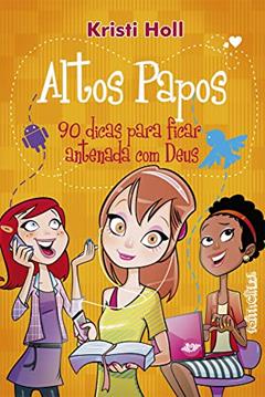Altos papos, do autor Kristi Holl