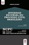 Ler Interesse Recursal no Processo Civil Brasileiro, NCPC 11 (Volume 11), do autor Márcio Sachet; Pedro Miranda de Oliveira