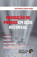 Ler Produção De Provas Em Sede Recursal - 2ª Edição (2022), do autor José Américo Zampar Júnior