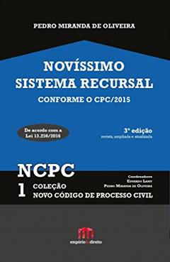 Novíssimo Sistema Recursal: Conforme o CPC/2015 (Volume 1), do autor Pedro Miranda de Oliveira