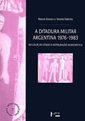 Ler A Ditadura Militar Argentina 1976-1983: do Golpe de Estado à Restauração Democrática (Volume 1), do autor Marcos Novaro; Vicente Palermo Ler A Ditadura Militar Argentina 1976-1983: do Golpe de Estado à Restauração Democrática (Volume 1), do autor Marcos Novaro; Vicente Palermo