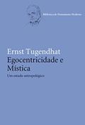 Ler Egocentricidade e mística: Um estudo antropológico, do autor Ernst Tugendhat